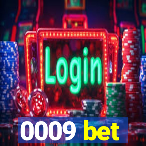 0009 bet